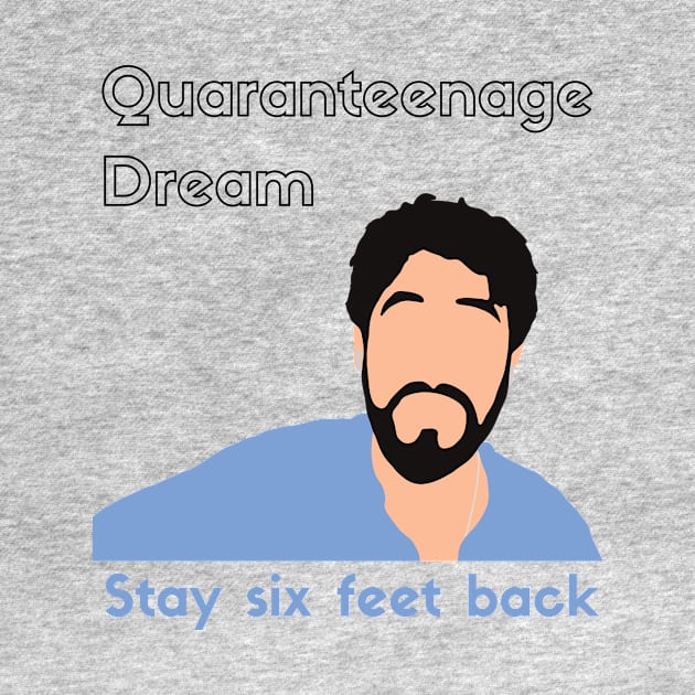 Quaranteenage Dream (shirt) by ElsieCast